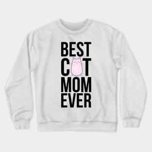 Best Cat Mom Ever Crewneck Sweatshirt